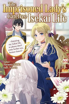 The Imprisoned Lady's Carefree Isekai Life