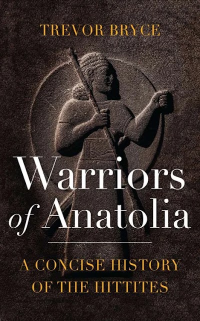 Warriors of Anatolia. A Concise History of the Hittites