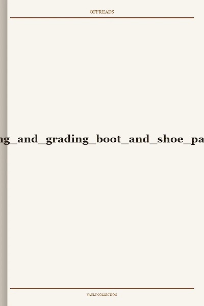 designing cutting and grading boot and shoe patterns 1899
