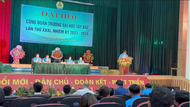 Đại hội Công đoàn Trường Đại học Tây Bắc lần thứ XXXI, nhiệm kỳ 2023 - 2028