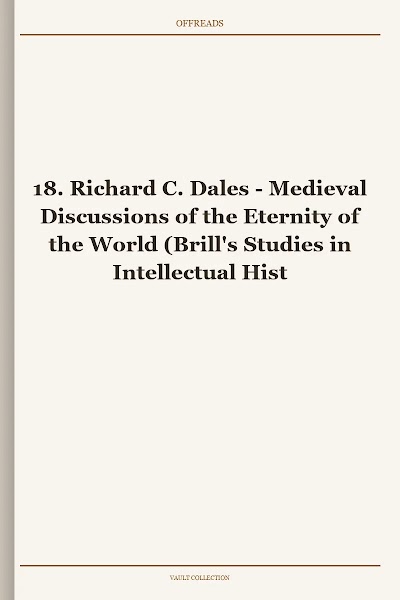 Medieval Discussions of the Eternity of the World (Brill's Studies in Intellectual History, Book 18)