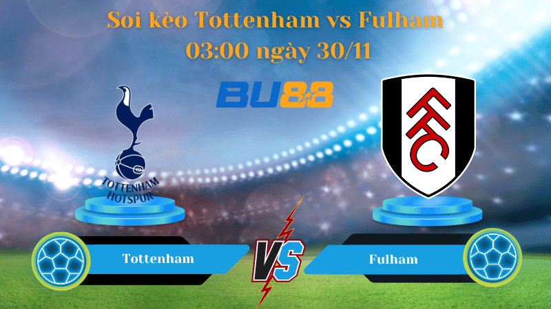 Nhận định bóng đá trận đấu Tottenham- Fulham