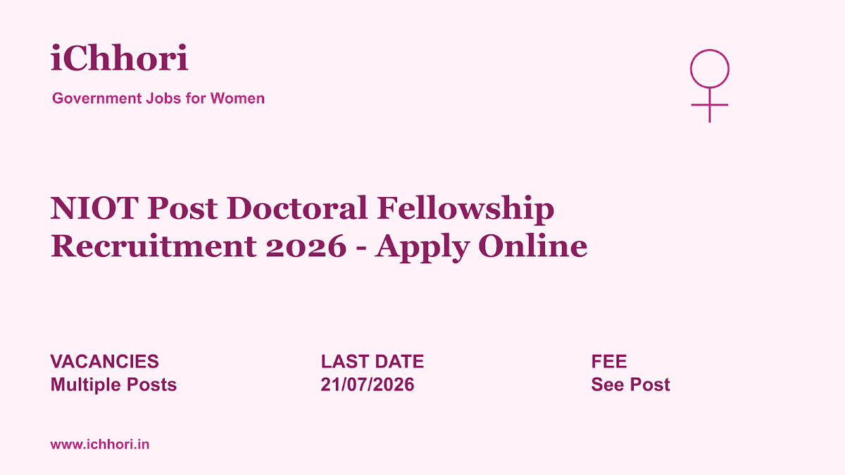 NIOT Post Doctoral Fellowship Recruitment 2026 - Apply Online - iChhori