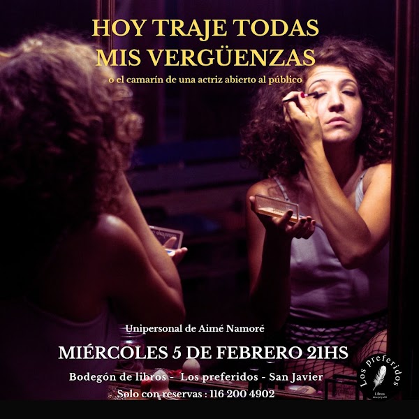 "HOY TRAJE TODAS MIS VERGÜENZAS (o el camarín de una actriz abierto al público)"