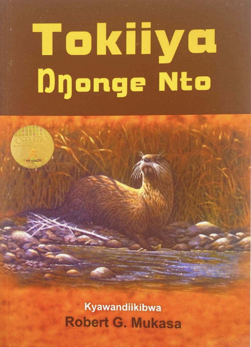 Tokiiya Ngonge Nto by Robert G Mukasa