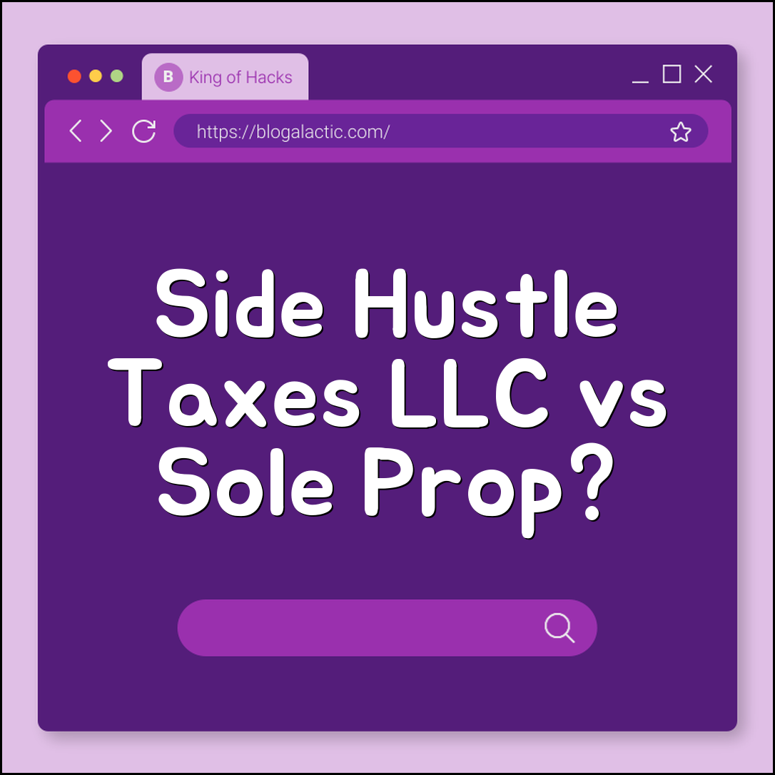 Side Hustle Taxes: Do I Need an LLC for Freelancing? (sole proprietorship, EIN, liability protection, self-employment tax)
