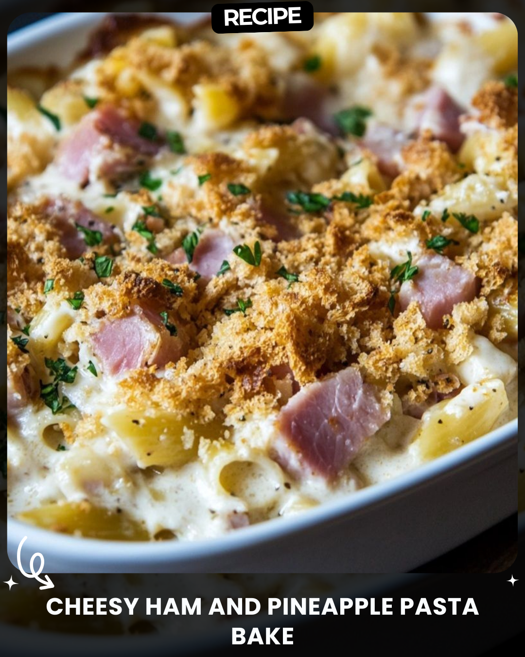Cheesy Ham and Pineapple Pasta Bake