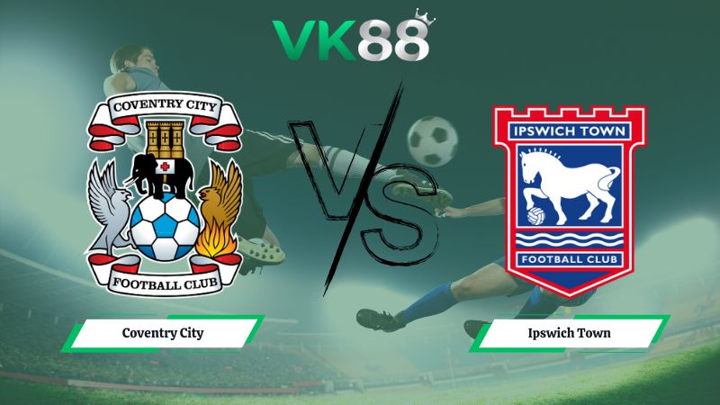 soi kèo Coventry City vs Ipswich Town 01h00 ngày 30/12/2025