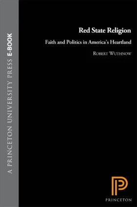Red State Religion- Faith and Politics in America's Heartland
