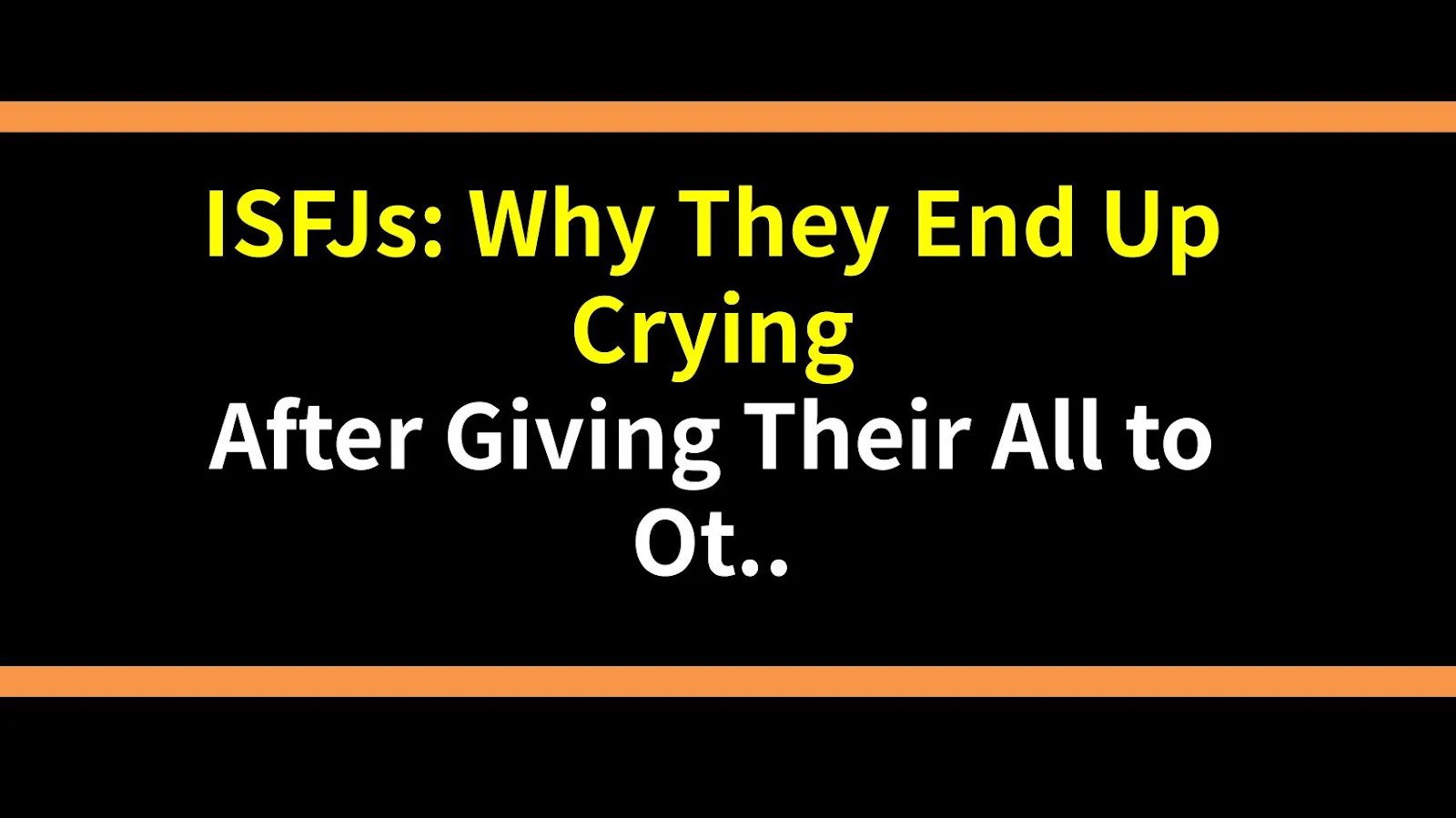 ISFJs: Why They End Up Crying After Giving Their All to Others