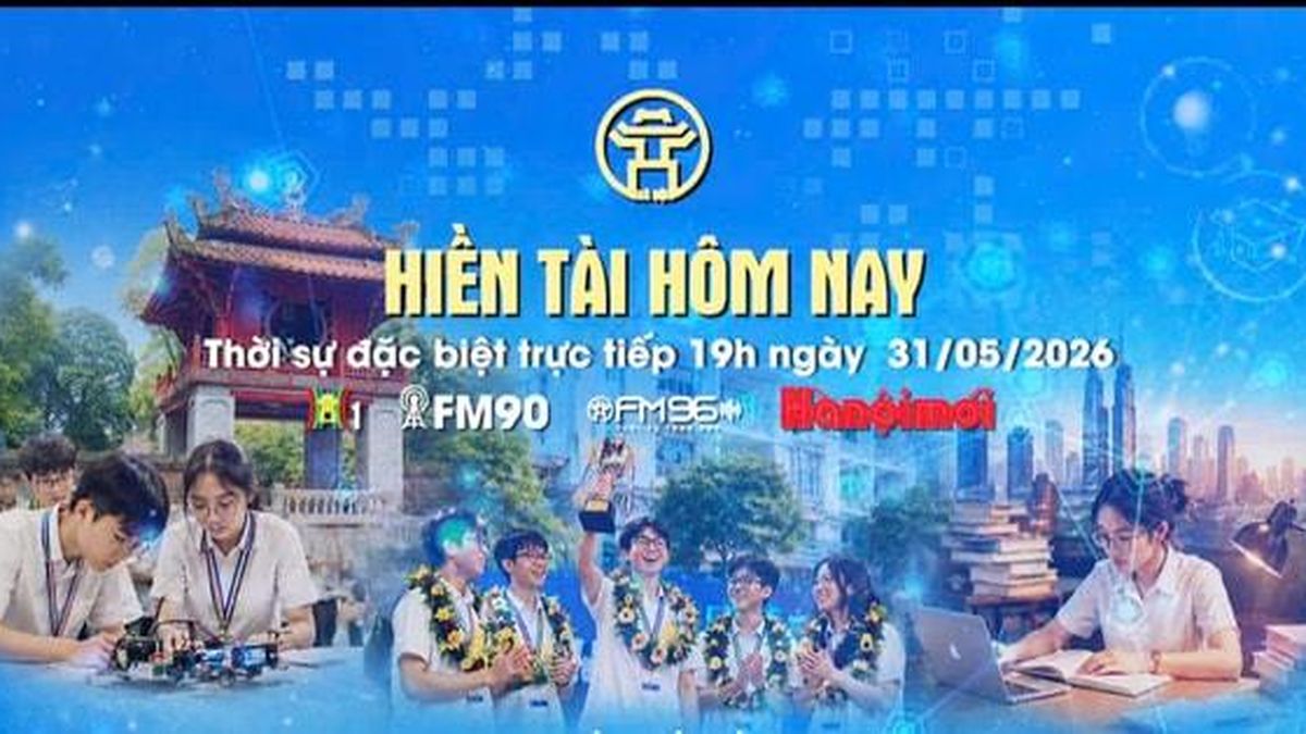 Đón xem Chương trình thời sự ngày 31-5: Hiền tài hôm nay - Báo Hà Nội Mới