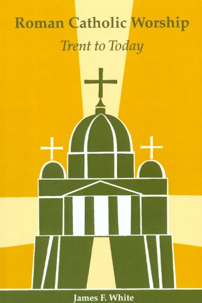 Roman Catholic Worship- Trent to Today, Second Edition