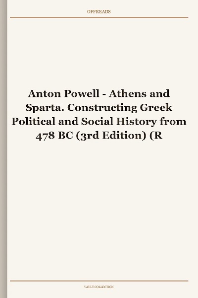 Athens and Sparta. Constructing Greek Political and Social History from 478 BC (3rd Edition)
