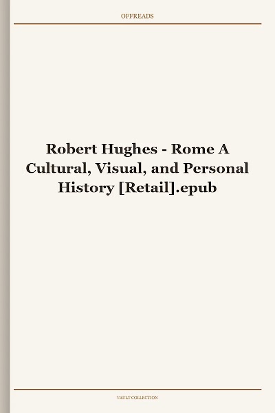 Rome A Cultural, Visual, and Personal History