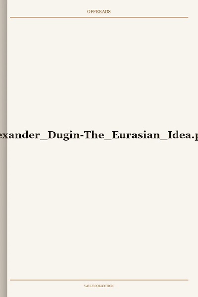 Alexander Dugin-The Eurasian Idea