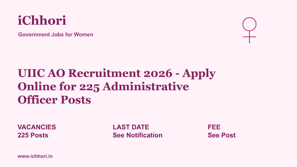UIIC AO Recruitment 2026 - Apply Online for 225 Administrative Officer Posts - iChhori