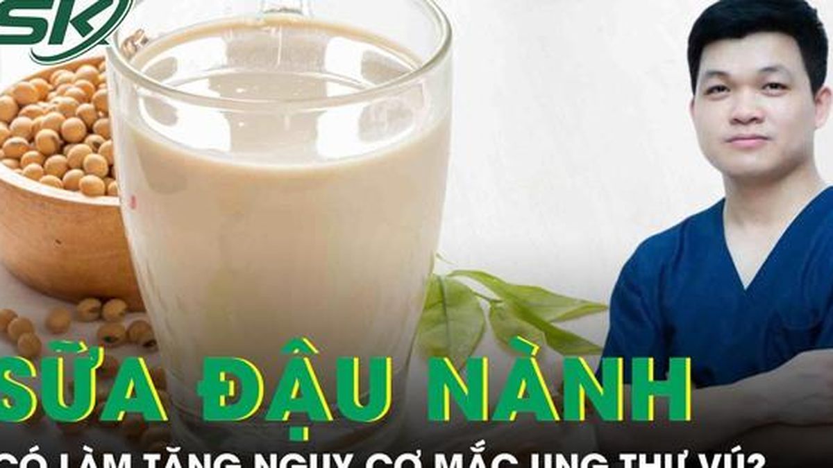 Uống sữa đậu nành có làm tăng nguy cơ mắc ung thư vú? - Báo Sức Khỏe &amp; Đời Sống