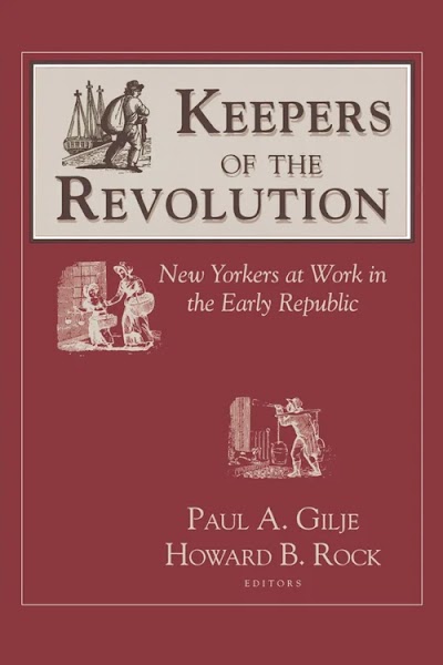 Keepers of the Revolution- New Yorkers at Work in the Early Republic
