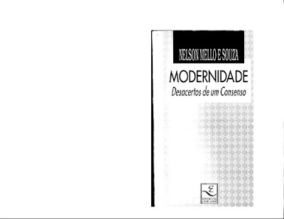 MELLO E SOUZA, Nelson Modernidade desacertos de um consenso