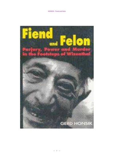Fiend and Felon Perjury, Power and Murder in the Footsteps of Wizenthal
