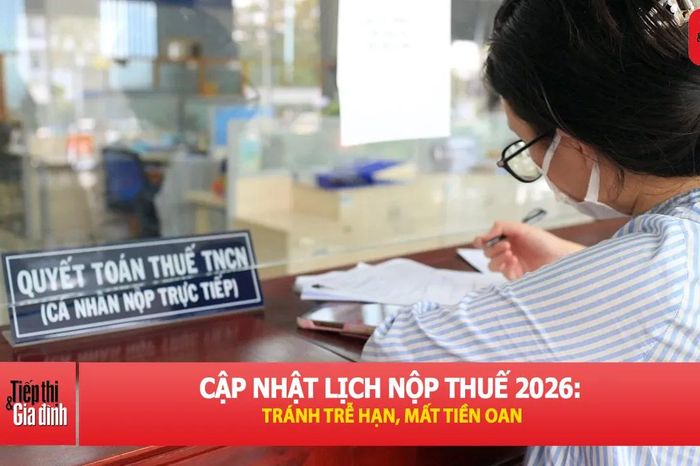 Người nộp thuế lưu ý gì trong năm 2026? - Tạp chí Tiếp thị &amp; Gia đình