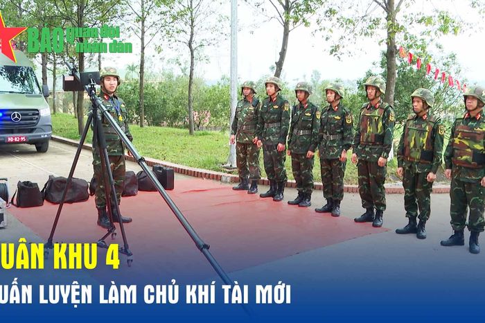 Quân khu 4: Huấn luyện làm chủ khí tài mới - Báo Quân Đội Nhân Dân