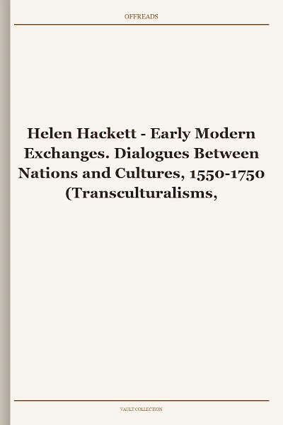 Early Modern Exchanges. Dialogues Between Nations and Cultures, 1550-1750 (Transculturalisms, 1400-1700)
