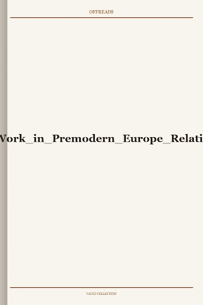 Women and Work in Premodern Europe Relationships and Cultural Representation
