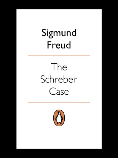 Freud, Sigmund Schreber Case, the Penguin, 2002
