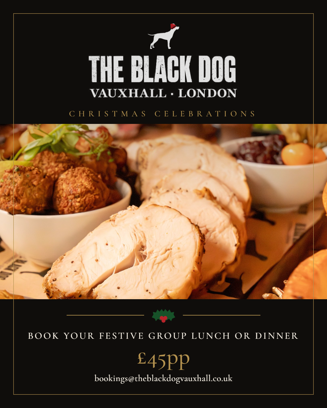 The Black Dog Vauxhall Christmas Celebrations. Festive group lunch or dinner, £45pp.