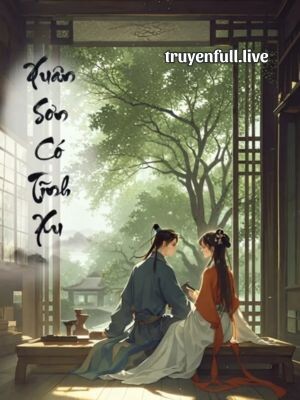 Xuân Sơn Có Tĩnh Xu – Mã Tự Tinh Hồng Mông