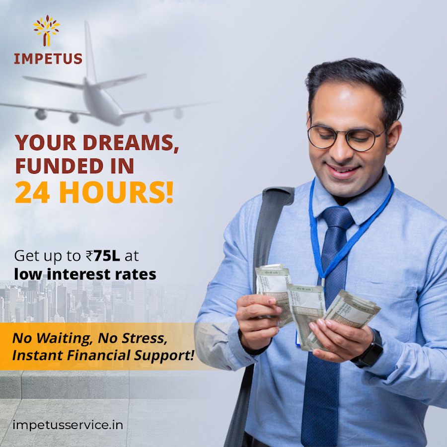 Impetus ad: your dreams funded in 24 hours, up to Rs 75L
