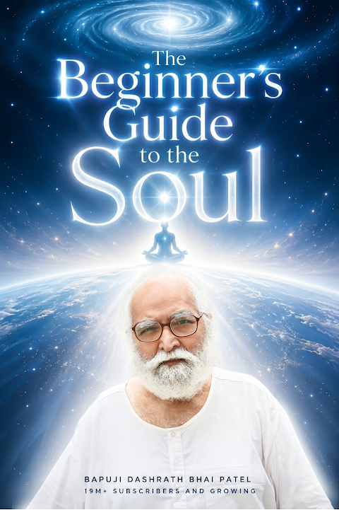 The Beginner's Guide to the Soul by Bapuji Dashrathbhai Patel — book cover