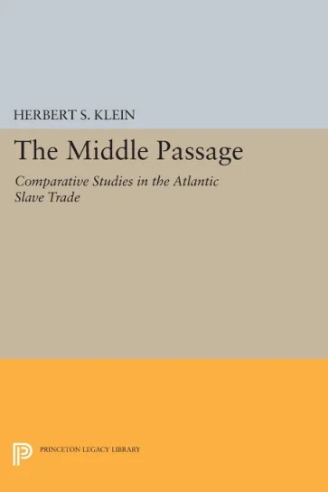 The Middle Passage- Comparative Studies in the Atlantic Slave Trade