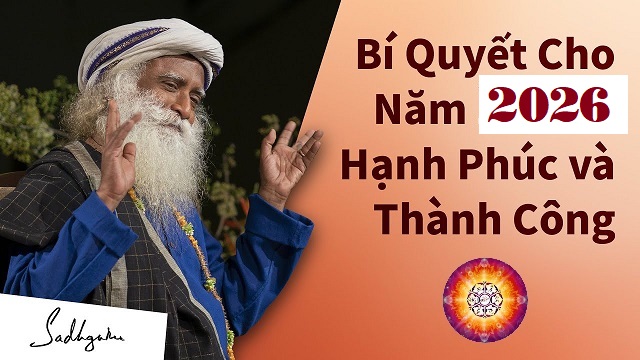Bí Quyết cho Năm Mới 2022 Hạnh Phúc và Thành Công – Sadhguru