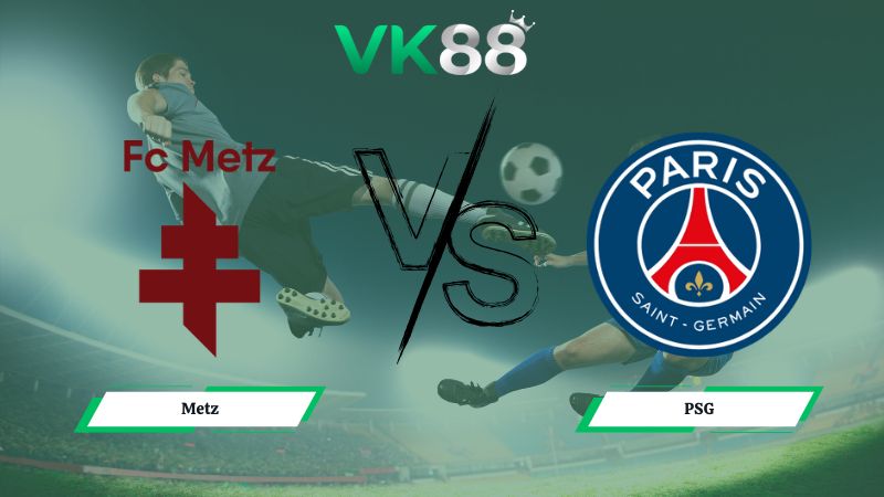 soi kèo Metz vs PSG 01h00 ngày 14/12/2025