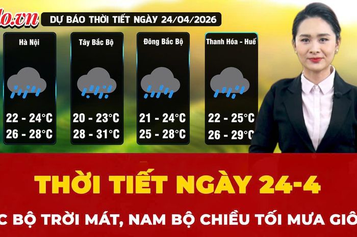 Dự báo thời tiết ngày 24-4: Bắc Bộ trời mát, Nam Bộ chiều tối mưa giông - Báo Pháp Luật TP.HCM