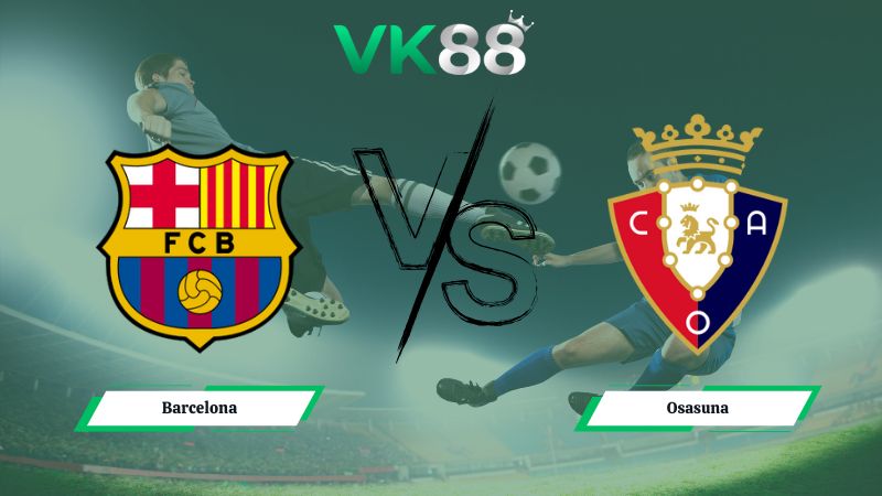 soi kèo Barcelona vs Osasuna 00h30 ngày 14/12/2025