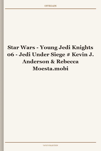 Star Wars - Young Jedi Knights 06 - Jedi Under Siege # Kevin J. Anderson & Rebecca Moesta