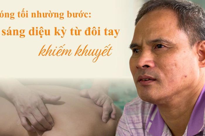 Người đàn ông mù nuôi con học đại học bằng đôi tay 7 ngón đầy nghị lực - Chuyên trang Gia Đình &amp; Xã Hội - Báo Sức khỏe &amp; Đời sống