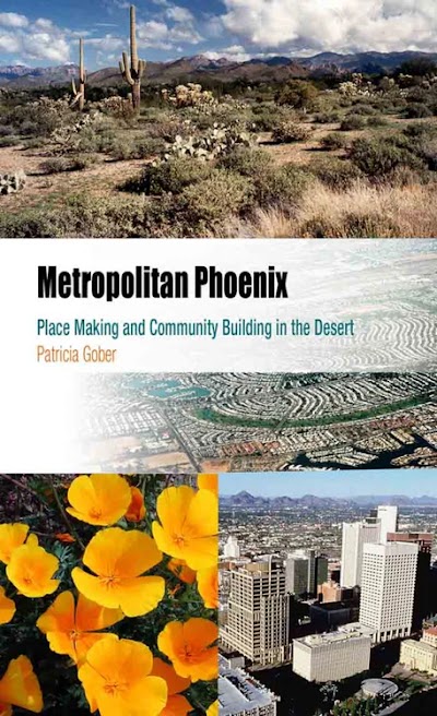 Metropolitan Phoenix- Place Making and Community Building in the Desert