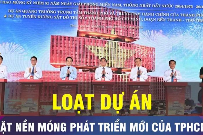 18 GIỜ NGÀY 29-4: Những dự án đặt nền móng phát triển mới của TPHCM - Chuyên trang Sài Gòn Đầu Tư Tài Chính - Báo Sài Gòn Giải Phóng