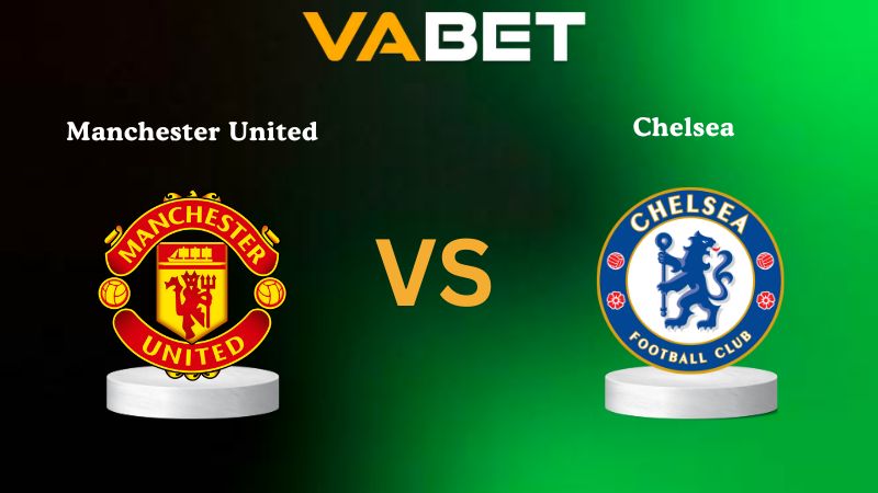 Soi kèo Châu Á Manchester United vs Chelsea 23h30 ngày 20/09/2025