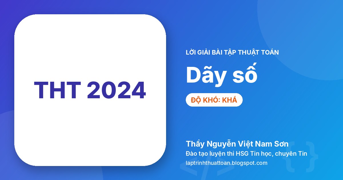 Dãy số (Tin học trẻ toàn quốc 2024 – Vòng khu vực – Bảng B)