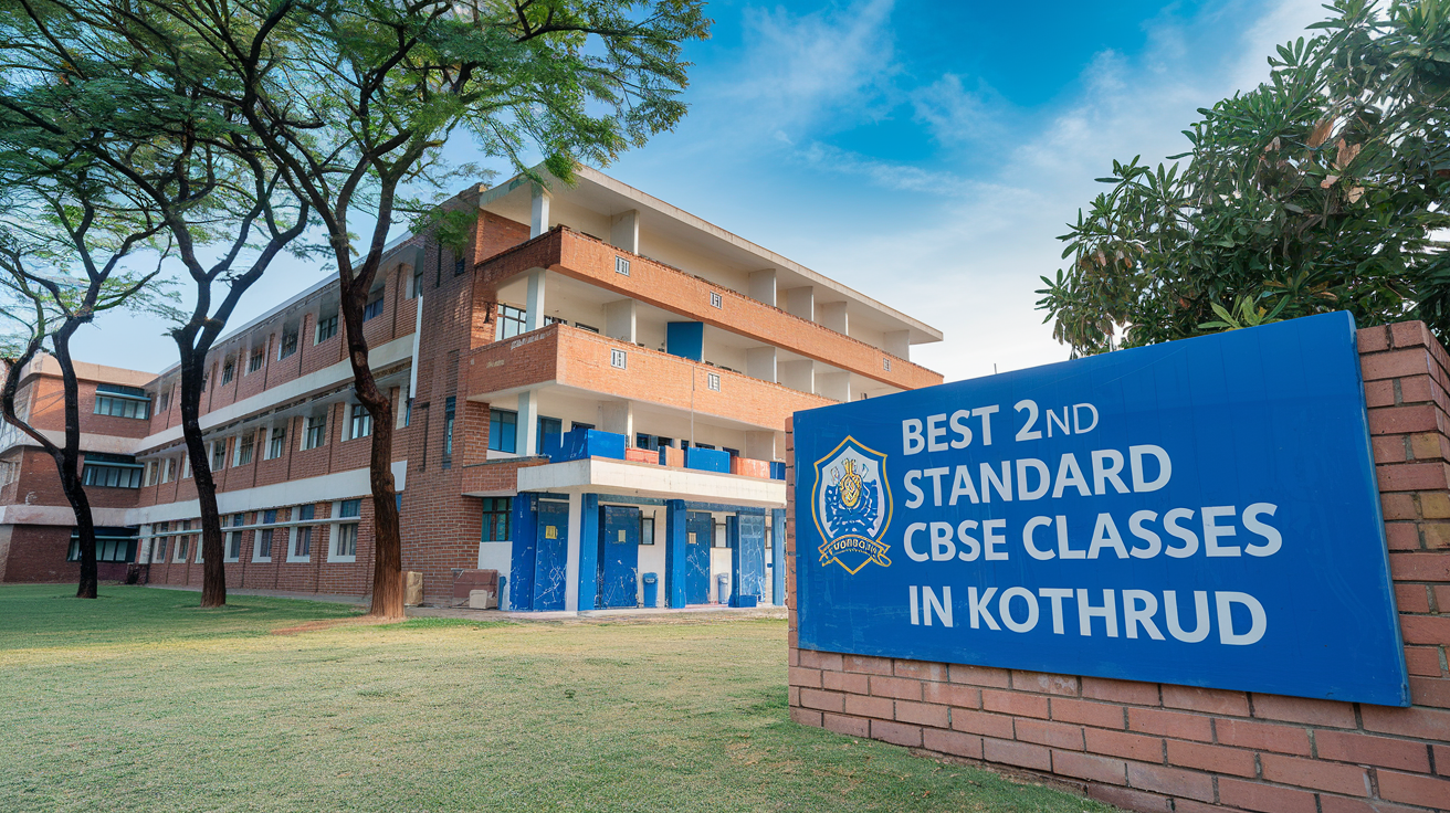 Best 2nd Standard CBSE Classes in Kothrud – Top Schools