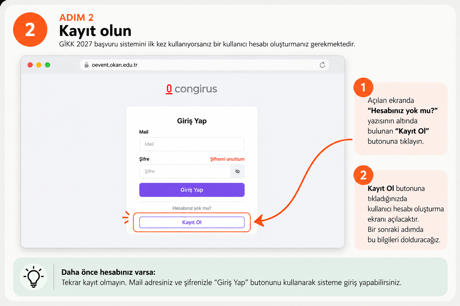 Adım 2: Kayıt olun. Giriş ekranında Hesabınız yok mu? yazısının altındaki Kayıt Ol butonuna tıklayın.