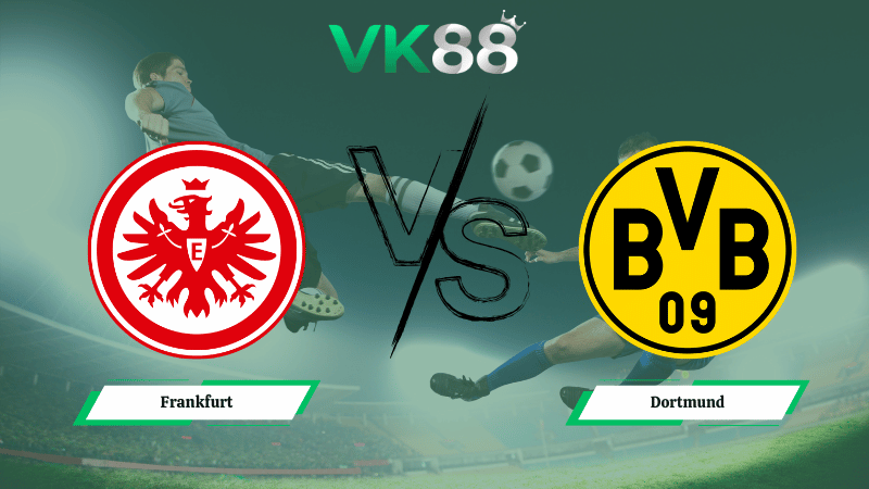 Nhận định soi kèo Frankfurt vs Dortmund 02h30 ngày 10/01/2026