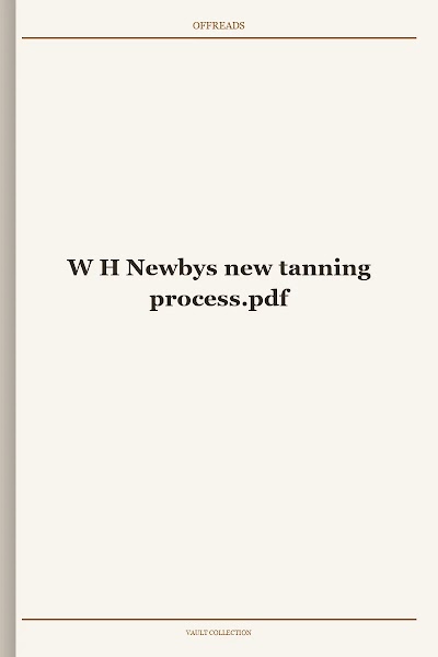 W H Newbys new tanning process