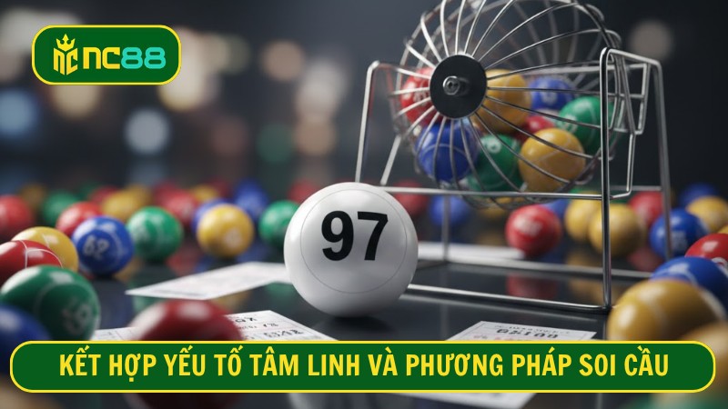 Kết hợp yếu tố tâm linh và phương pháp soi cầu
