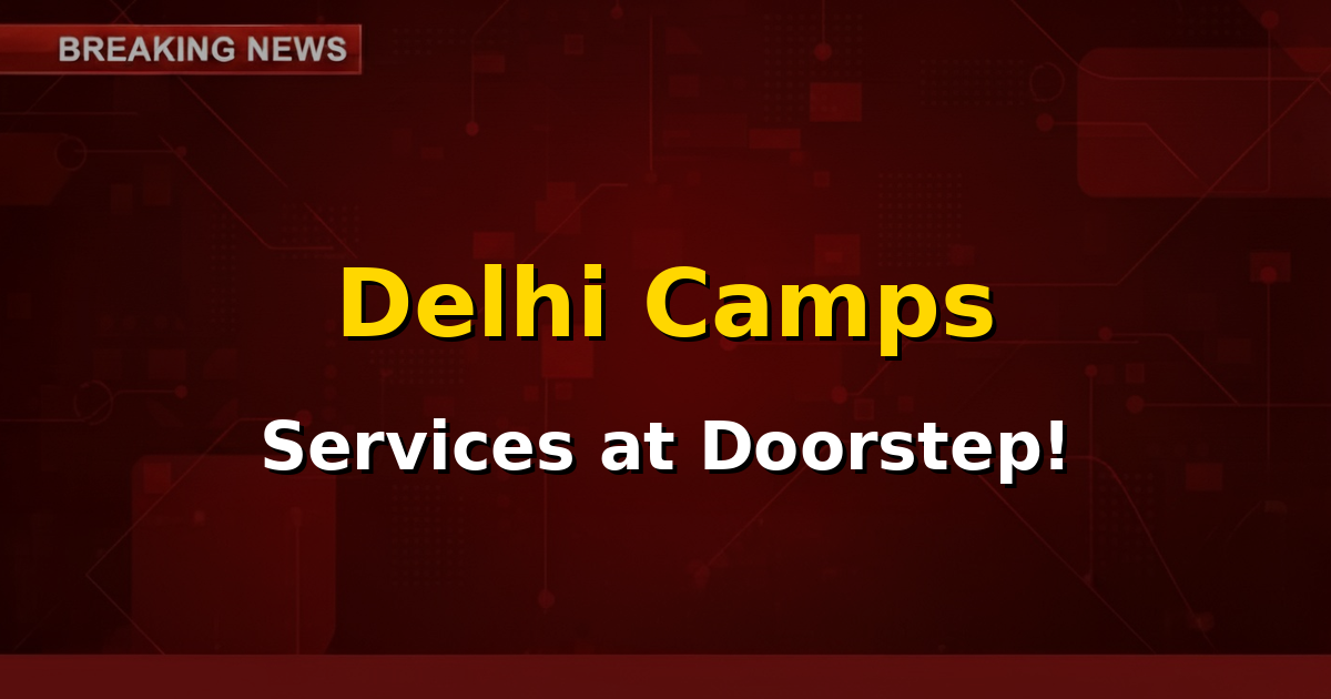 Image depicting citizens interacting with government officials at a public welfare camp in Delhi, accessing various services.